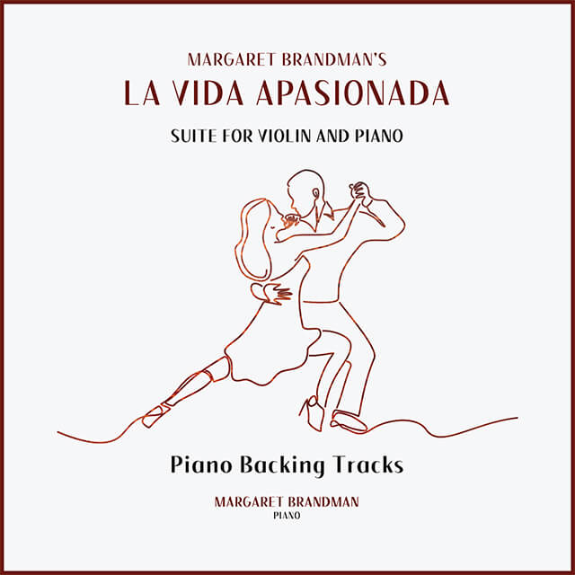 Margaret Brandman - LA VIDA APASIONADA- PIANO ACCOMPANIMENT TRACKS